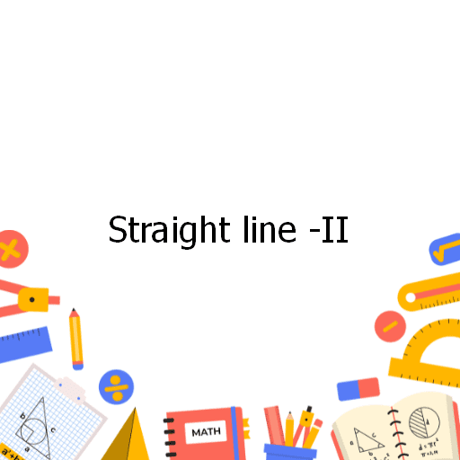 Straight line -II